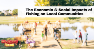 The economic & social impacts of fishing on local communities